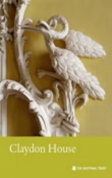 Image of Claydon House Buckinghamshire by Tim Knox Book