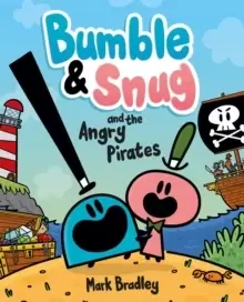 Image of Bumble and Snug and the Angry Pirates : Book 1