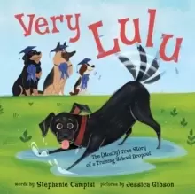 Image of Very Lulu : The (Mostly) True Story of a Training School Dropout
