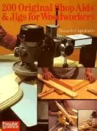 Image of 200 original shop aids and jigs for woodworkers