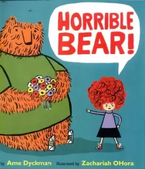 Image of Horrible bear by Ame Dyckman