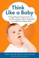 Image of think like a baby 33 simple research experiments you can do at home to bett