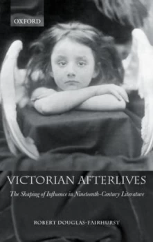 Image of Victorian Afterlives by Robert Douglas-Fairhurst Hardback