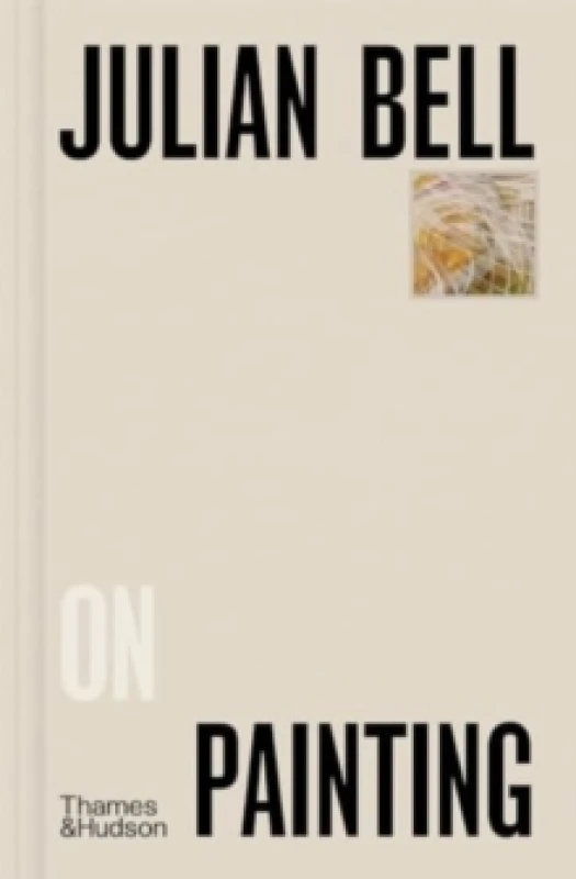Image of Julian Bell on Painting. Hardback. By Julian Bell Books