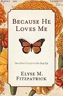 Image of because he loves me how christ transforms our daily life