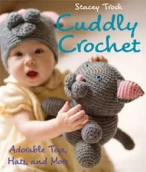 Image of Cuddly Crochet by Stacey Trock Paperback
