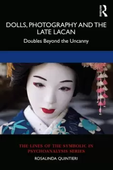 Image of Dolls Photography and the Late LacanDoubles Beyond the Uncanny