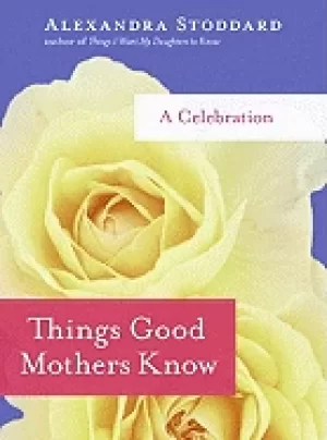 Image of things good mothers know a celebration