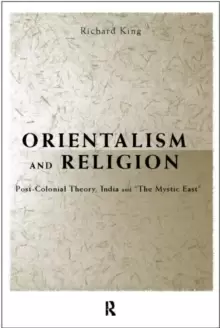 Image of Orientalism and Religion : Post-Colonial Theory, India and "The Mystic East"