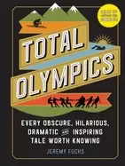 Image of total olympics every obscure hilarious dramatic and inspiring tale worth kn