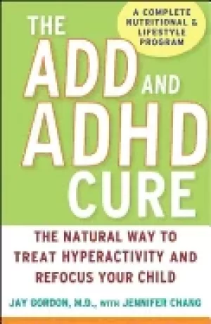 Image of add and adhd cure the natural way to treat hyperactivity and refocus your c