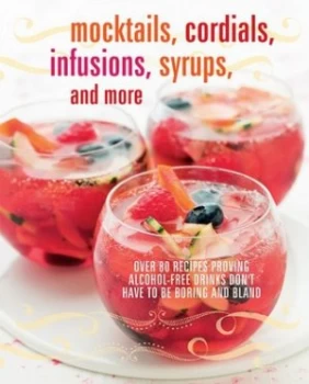 Image of Mocktails Cordials Infusions Syrups and More Hardback