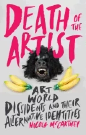 Image of death of the artist art world dissidents and their alternative identities