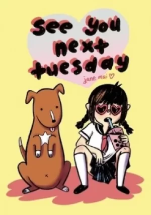 Image of See you next Tuesday by Jane Mai