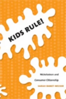 Image of Kids Rule by Sarah Banet-Weiser Book