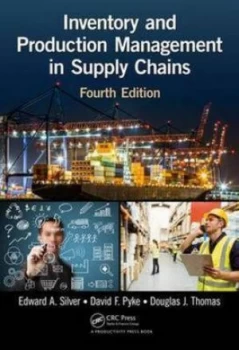 Image of Inventory and Production Management in Supply Chains by Edward R. Silver Hardback