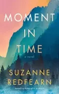 Image of moment in time a novel