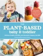 Image of plant based baby and toddler your complete feeding guide for the first 3 ye