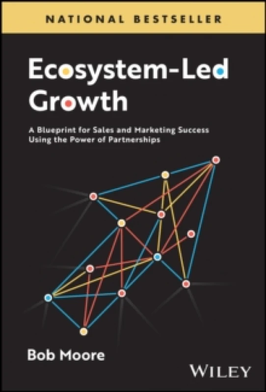 Image of Ecosystem-Led Growth : A Blueprint for Sales and Marketing Success Using the Power of Partnerships Hardback