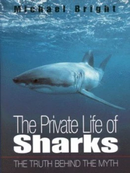 Image of The Private Life of Sharks by Michael Bright Hardback