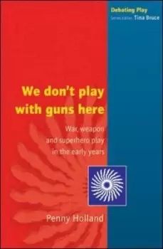Image of We dont play with guns here by Penny Holland