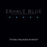 Image of Billy McLaughlin - Exhale Blue (Music CD)