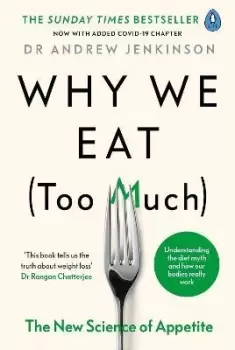 Image of Why We Eat (Too Much) by Dr Andrew Jenkinson