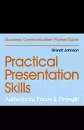 Image of practical presentation skills authenticity focus and strength
