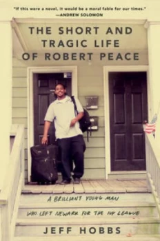 Image of The Short and Tragic Life of Robert Peace by Jeff Hobbs Hardback