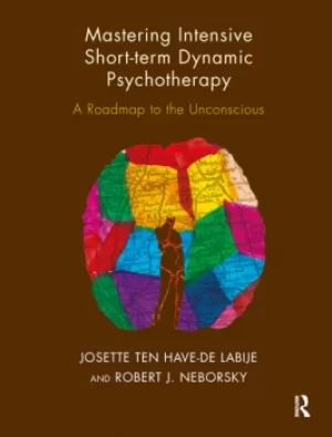 Image of Mastering Intensive Short-Term Dynamic PsychotherapyA Roadmap to the Unconscious