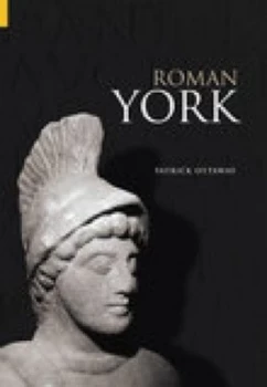 Image of Roman York by Patrick Ottaway Paperback