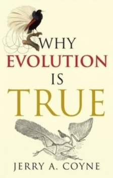 Image of Why Evolution Is True by Jerry a Coyne Hardback