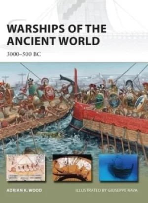 Image of Warships of the ancient world by Adrian K. Wood