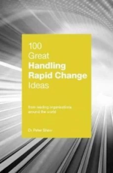 Image of 100 Great Handling Rapid Change Ideas by Peter Shaw