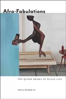 Image of Afro-Fabulations : The Queer Drama of Black Life
