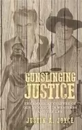Image of gunslinging justice the american culture of gun violence in westerns and th