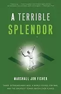 Image of terrible splendor three extraordinary men a world poised for war and the gr