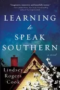 Image of learning to speak southern a novel