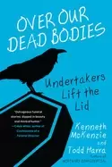 Image of over our dead bodies undertakers lift the lid