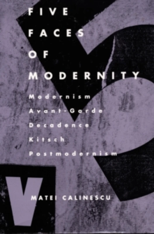 Image of Five Faces of Modernity by Matei Calinescu Paperback
