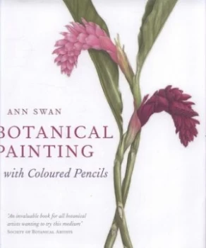 Image of Botanical Painting with Coloured Pencils by Ann Swan Hardback