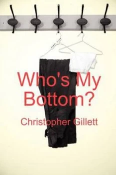 Image of Whos My Bottom by Christopher Gillett Book