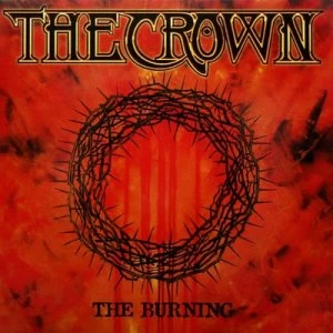 image of The Burning by The Crown CD Album