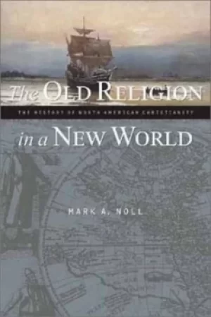 Image of The old religion in a new world by Mark A. Noll