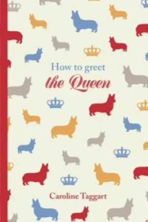 Image of Her ladyships guide to greeting the Queen and other questions by Caroline Taggart