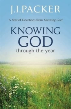 Image of Knowing God through the Year by J.I. Packer Book