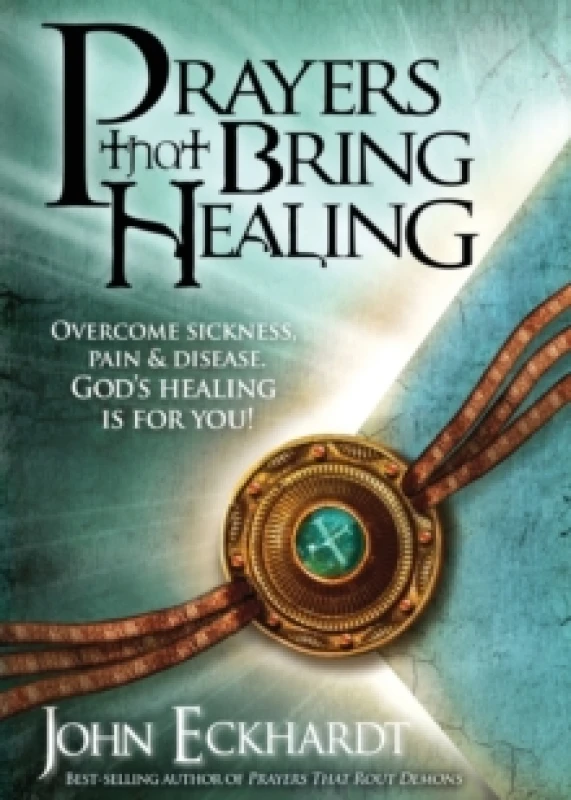 Image of Prayers That Bring Healing by John Eckhardt Paperback