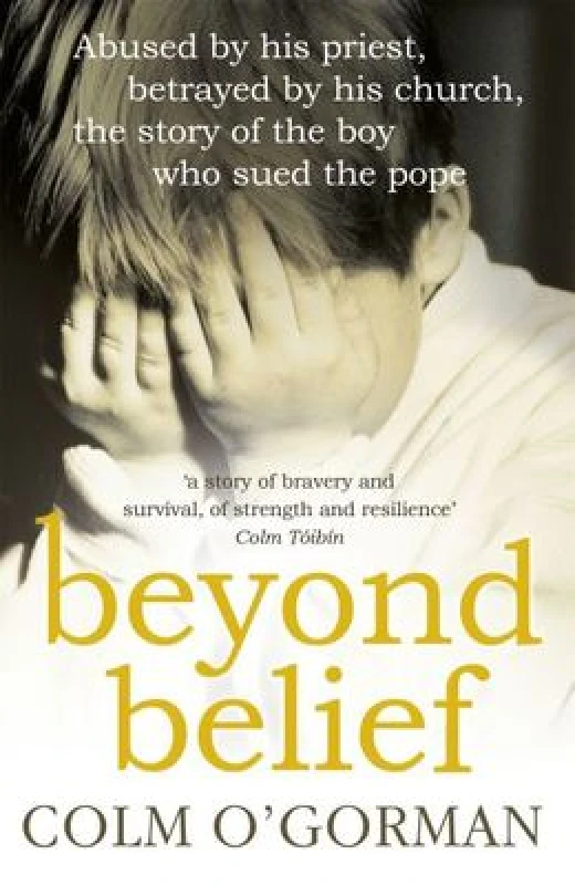 Image of Beyond Belief by Colm O Gorman Paperback