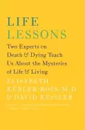 Image of life lessons two experts on death and dying teach us about the mysteries of
