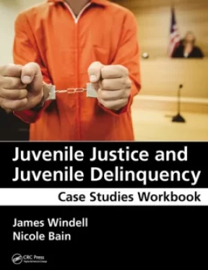 Image of Juvenile Justice and Juvenile DelinquencyCase Studies Workbook